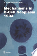 Mechanisms in B-Cell Neoplasia 1994 /