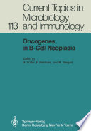 Oncogenes in B-Cell Neoplasia : Workshop at the National Cancer Institute, National Institute of Health, Bethesda, MD, USA, March 5-7, 1984 /