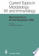 Mechanisms in B-Cell Neoplasia 1988 : Workshop at the National Cancer Institute, National Institutes of Health, Bethesda, MD, USA, March 23-25, 1988 /