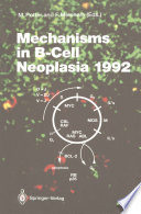 Mechanisms in B-Cell Neoplasia 1992 : Workshop at the National Cancer Institute, National Institutes of Health, Bethesda, MD, USA, April 21-23, 1992 /