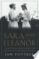 Sara and Eleanor : the story of Sara Delano Roosevelt and her daughter-in-law, Eleanor Roosevelt /