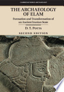 The Archaeology of Elam : Formation and Transformation of an Ancient Iranian State /