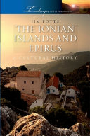 The Ionian Islands and Epirus : a cultural history /