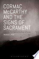 Cormac McCarthy and the signs of sacrament : literature, theology, and the moral of stories /