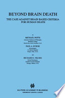 Beyond brain death : the case against brain based criteria for human death /