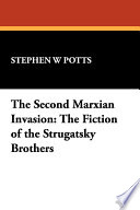 The second Marxian invasion : the fiction of the Strugatsky brothers /