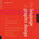 The language of graphic design : an illustrated handbook for understanding fundamental design principles /
