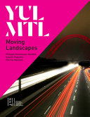 YUL_MTL : moving landscapes /