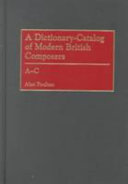 A dictionary-catalog of modern British composers /