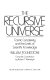 The recursive universe : cosmic complexity and the limits of scientific knowledge /