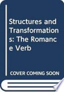 Structures and transformations : the Romance verb /