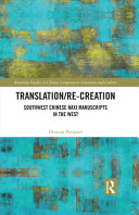 Translation/re-creation : Southwest Chinese Naxi manuscripts in the West /