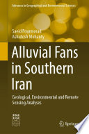 Alluvial Fans in Southern Iran : Geological, Environmental and Remote Sensing Analyses /