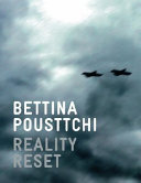 Bettina Pousttchi : reality reset /