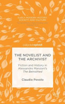 The novelist and the archivist : fiction and history in Alessandro Manzoni's The Betrothed /