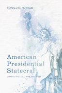 American presidential statecraft : during the Cold War and after /