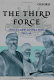 The third force : ANGAU's New Guinea war, 1942-46 /