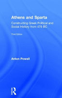 Athens and Sparta : constructing Greek political and social history from 478 BC /