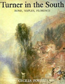 Turner in the South : Rome, Naples, Florence /