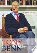 Tony Benn : a political life /