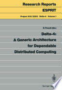 Delta-4: A Generic Architecture for Dependable Distributed Computing /