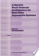 A Generic Fault-Tolerant Architecture for Real-Time Dependable Systems /