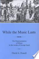 While the music lasts : the representation of music in the works of George Sand /