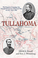 Tullahoma : the forgotten campaign that changed the Civil War, June 23-July 4, 1863 /