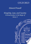 Kingship, law, and society : criminal justice in the reign of Henry V /
