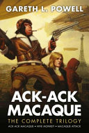 Ack-ack Macaque : the complete trilogy /