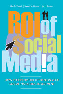 ROI of $ocial media : how to improve the return on your social marketing investment /