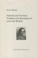 Fervor and fiction : Therese von Bacheracht and her works /