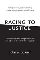 Racing to justice : transforming our conceptions of self and other to build an inclusive society /