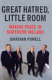 Great hatred, little room : making peace in Northern Ireland /