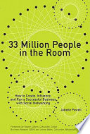 33 million people in the room : how to create, influence, and run a successful business with social networking /