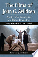 The films of John G. Avildsen : Rocky, The karate kid and other underdogs /