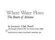 Where water flows : the rivers of Arizona /