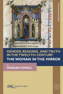 Gender, reading, and truth in the twelfth century : the woman in the mirror /