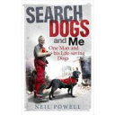 Search dogs and me : one man and his life-saving dogs.