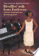 Struttin' with some barbecue : Lil Hardin Armstrong becomes the first lady of jazz /