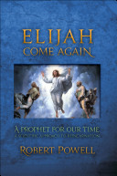Elijah come again : a prophet for our time : a scientific approach to reincarnation /