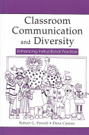 Classroom communication and diversity : enhancing instructional practice /