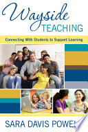 Wayside teaching : connecting with students to support learning /