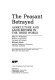 The peasant betrayed : agriculture and land reform in the Third World /