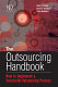 The outsourcing handbook : how to implement a successful outsourcing process /