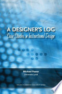 A designer's log : case studies in instructional design /