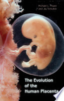 The evolution of the human placenta /