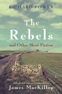 The rebels and other short fiction /