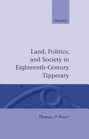 Land, politics and society in eighteenth-century Tipperary /