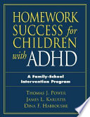 Homework success for children with ADHD : a family-school intervention program /